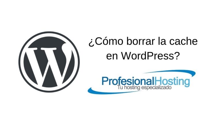 Cómo borrar caché wordpress sin plugins